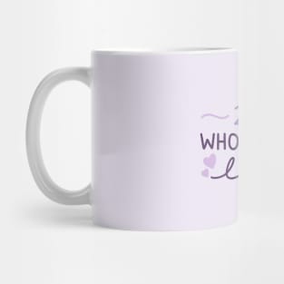 Who Do You Love? Mug